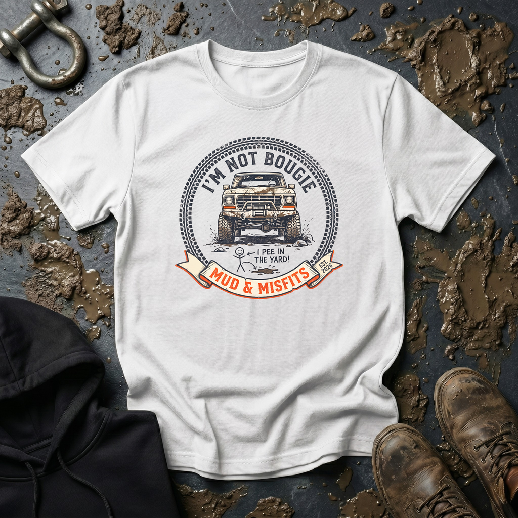 Mud & Misfits 'I'm Not Bougie. I Pee in the Yard!' T-shirt