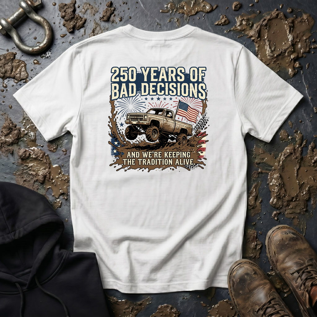 Mud & Misfits '250 Years of Bad Decisions' T-shirt