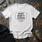 Mud & Misfits "Dirt Don't Judge" Sign T-shirt